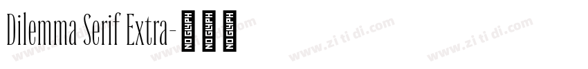 Dilemma Serif Extra字体转换 Dilemma Serif Extra字体转换